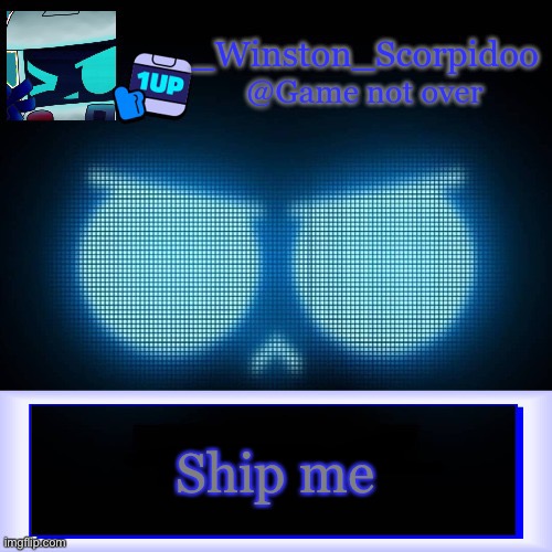 Winston's 8-Bit template | Ship me | image tagged in winston's 8-bit template | made w/ Imgflip meme maker