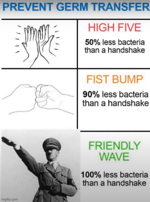 Cooking things also kills germs... | image tagged in memes,hitler,dark humor,lol,funny | made w/ Imgflip meme maker