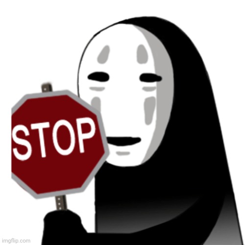 Stop | image tagged in stop | made w/ Imgflip meme maker