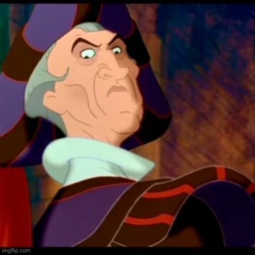 Frollo | image tagged in frollo | made w/ Imgflip meme maker