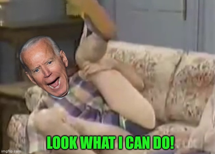 Look what I can do | LOOK WHAT I CAN DO! | image tagged in look what i can do | made w/ Imgflip meme maker