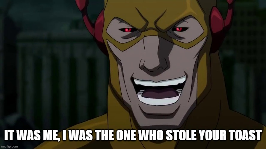 It was me, Barry | IT WAS ME, I WAS THE ONE WHO STOLE YOUR TOAST | image tagged in it was me barry | made w/ Imgflip meme maker