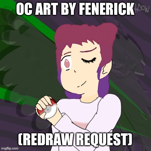 OC ART BY FENERICK; (REDRAW REQUEST) | image tagged in drawing,drawings,pokemon,original character | made w/ Imgflip meme maker