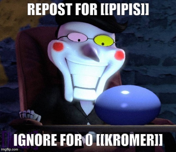 piPis | image tagged in 0 kromer | made w/ Imgflip meme maker