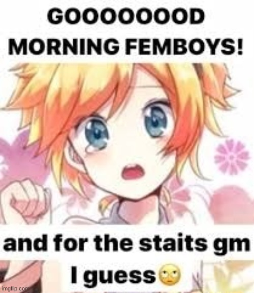 gm femboys  <3 | made w/ Imgflip meme maker