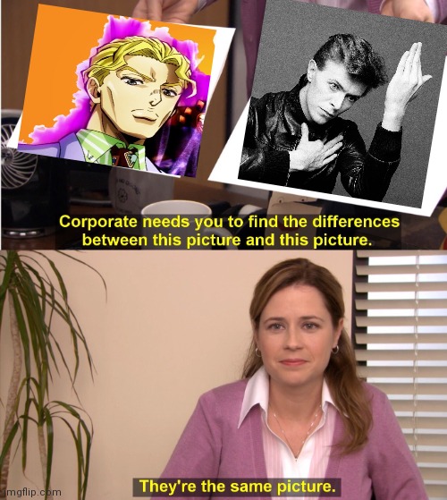 They're The Same Picture | image tagged in memes,they're the same picture,david bowie,jjba | made w/ Imgflip meme maker