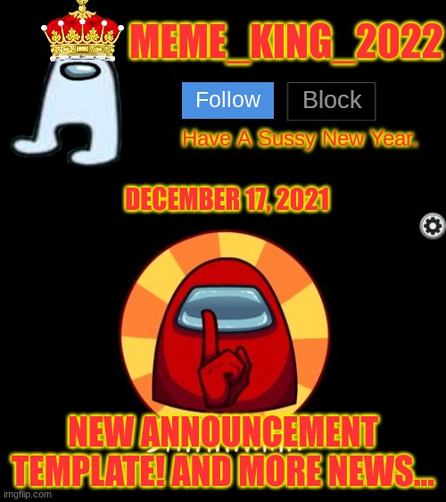New Announcement Template Released! | DECEMBER 17, 2021; NEW ANNOUNCEMENT TEMPLATE! AND MORE NEWS... | image tagged in meme_king_2022 announcement template,happy new year | made w/ Imgflip meme maker