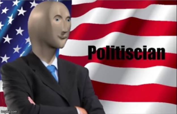 Politiscian | image tagged in politiscian | made w/ Imgflip meme maker