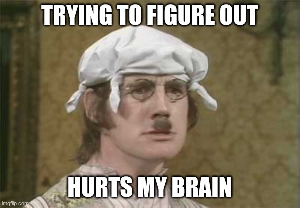 My brain hurts | TRYING TO FIGURE OUT HURTS MY BRAIN | image tagged in my brain hurts | made w/ Imgflip meme maker