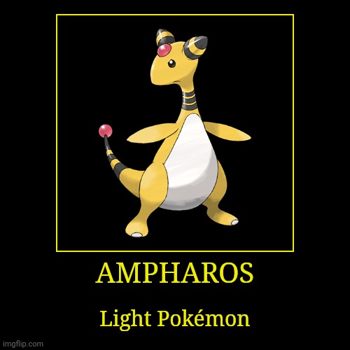Ampharos | image tagged in demotivationals,pokemon,ampharos | made w/ Imgflip demotivational maker