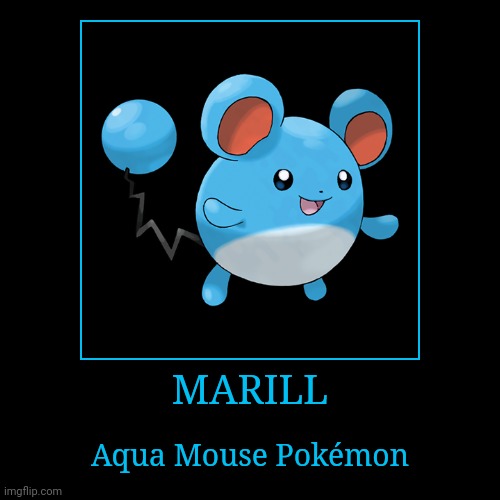 Marill | image tagged in demotivationals,pokemon,marill | made w/ Imgflip demotivational maker