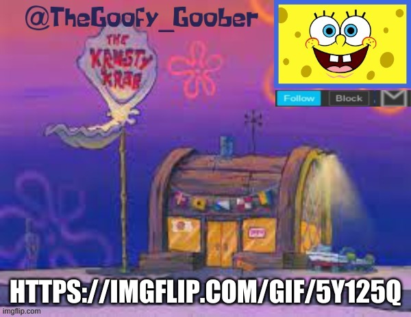 https://imgflip.com/gif/5y125q | HTTPS://IMGFLIP.COM/GIF/5Y125Q | image tagged in thegoofy_goober's announcement template,memes,imgflip | made w/ Imgflip meme maker