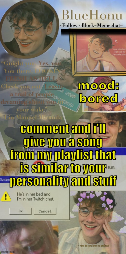 honu's  soft wilbur soot temp | mood: bored; comment and i'll give you a song from my playlist that is similar to your personality and stuff | image tagged in honu's soft wilbur soot temp | made w/ Imgflip meme maker