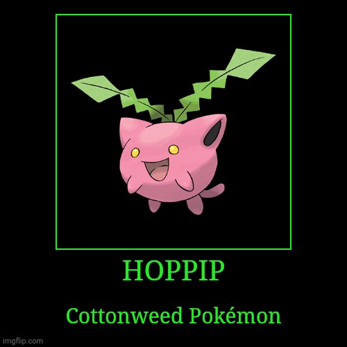 Hoppip | image tagged in demotivationals,pokemon,hoppip | made w/ Imgflip demotivational maker