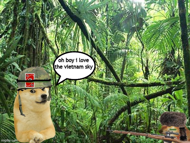 Wait, did that bush just move? | oh boy i love the vietnam sky | image tagged in memes,funny,vietnam,spongebob fish vietnam flashback,good morning vietnam,ptsd chihuahua | made w/ Imgflip meme maker