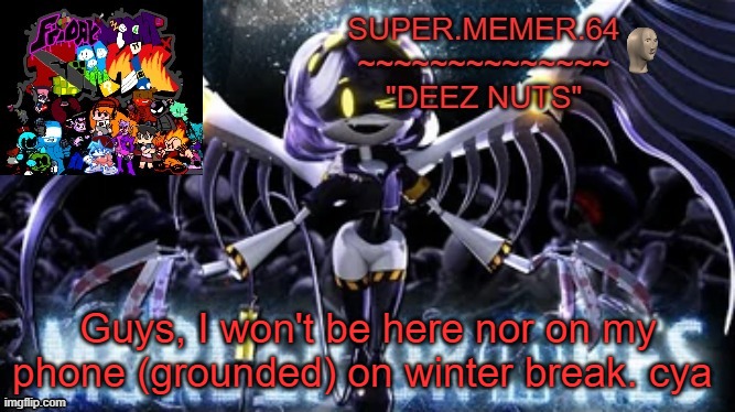 merry chrismas and happy new year | Guys, I won't be here nor on my phone (grounded) on winter break. cya | image tagged in super memer 64 | made w/ Imgflip meme maker