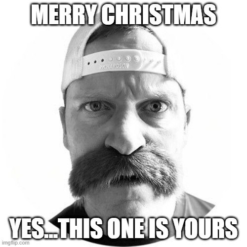 MERRY CHRISTMAS; YES...THIS ONE IS YOURS | image tagged in firefighter | made w/ Imgflip meme maker