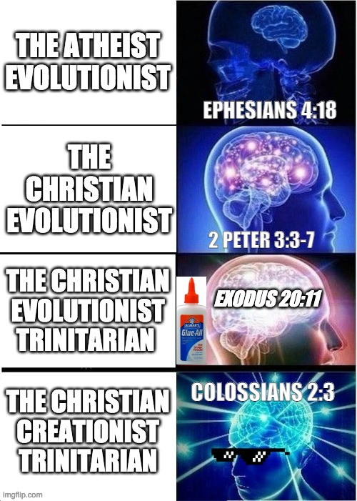 Biblical Enlightenment | EPHESIANS 4:18; 2 PETER 3:3-7; EXODUS 20:11; COLOSSIANS 2:3 | image tagged in biblical enlightenment,trinity,atheism,evolution,christian,creationism | made w/ Imgflip meme maker