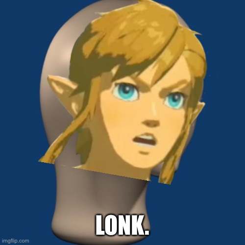 LONK. | made w/ Imgflip meme maker