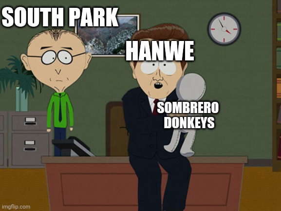 @sombrerodonkey | HANWE; SOUTH PARK; SOMBRERO 
DONKEYS | image tagged in south park doll | made w/ Imgflip meme maker