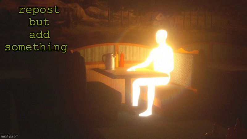 or don't who cares | repost but add something | image tagged in glowing guy | made w/ Imgflip meme maker