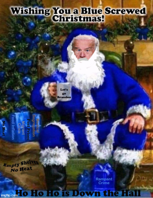 Blue Screwed Christmas | image tagged in memes,funny,christmas,blue,biden | made w/ Imgflip meme maker