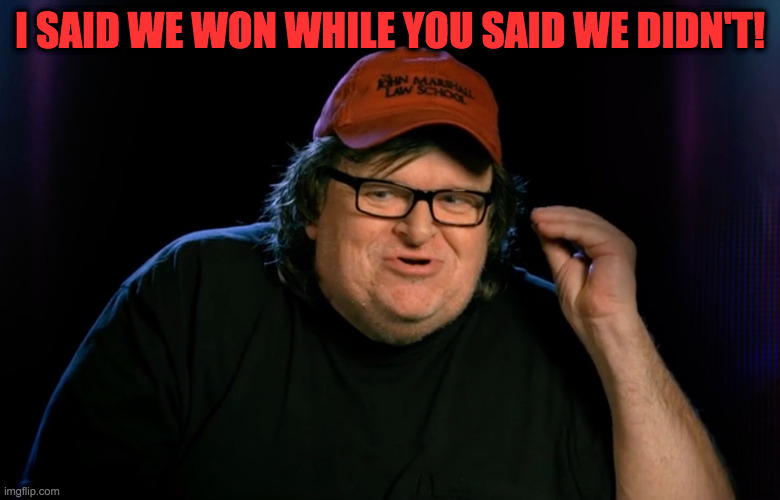 Arguing Who Said What | I SAID WE WON WHILE YOU SAID WE DIDN'T! | image tagged in arguing who said what | made w/ Imgflip meme maker