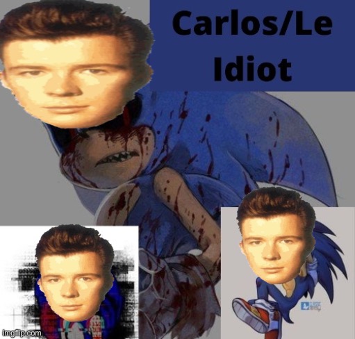 Haha astley on a temp I made go brrr | image tagged in carlos's sonic exe temp or something i dunno | made w/ Imgflip meme maker
