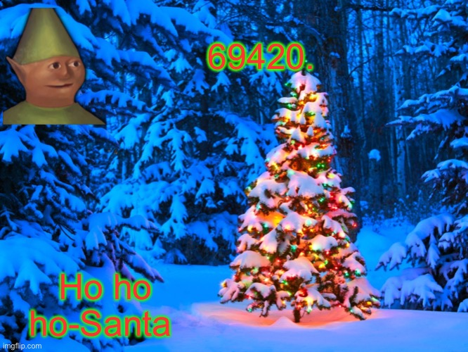 69420's Christmas temp (thx kris) Blank Meme Template