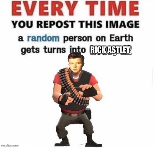 RICK ASTLEY | made w/ Imgflip meme maker