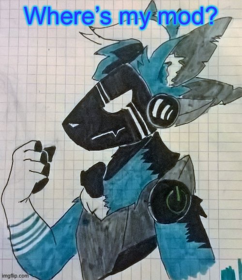 /hj | Where’s my mod? | image tagged in elias the protogen drawn by shadow_skull | made w/ Imgflip meme maker