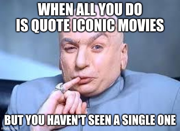 Iconic movies - Imgflip