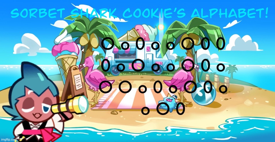 Sorbet Shark Cookie’s Alphabet | image tagged in cookie run | made w/ Imgflip meme maker