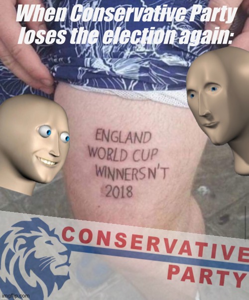 Ah yes, a n g l o p h o b i a | When Conservative Party loses the election again: | image tagged in ah,yes,anglophobia,ah yes,ah yes anglophobia | made w/ Imgflip meme maker