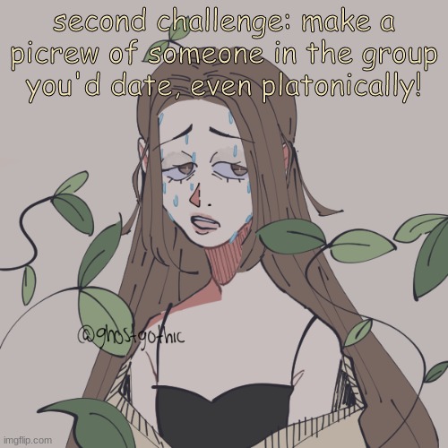 second challenge: make a picrew of someone in the group you'd date, even platonically! | made w/ Imgflip meme maker