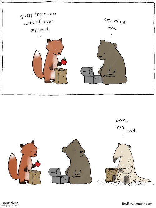 ants | image tagged in comics/cartoons,fox,bear,ant eater,lunch | made w/ Imgflip meme maker