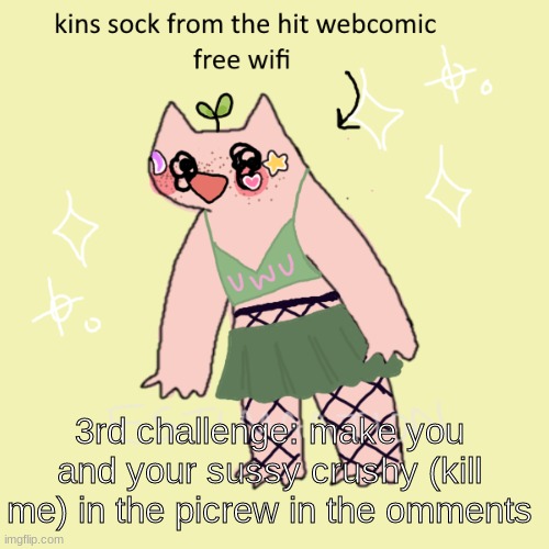 I SAID OMMENTS ON PORPOISE | 3rd challenge: make you and your sussy crushy (kill me) in the picrew in the omments | made w/ Imgflip meme maker