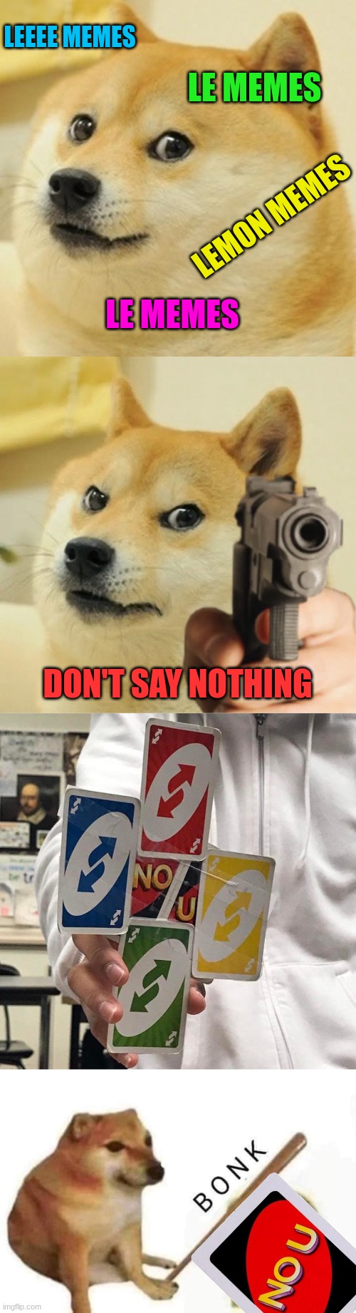Doge is mad at a card game | LEEEE MEMES; LE MEMES; LEMON MEMES; LE MEMES; DON'T SAY NOTHING | image tagged in memes,angry doge,doge | made w/ Imgflip meme maker