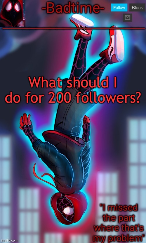Spooderman announcement | What should I do for 200 followers? | image tagged in spooderman announcement | made w/ Imgflip meme maker