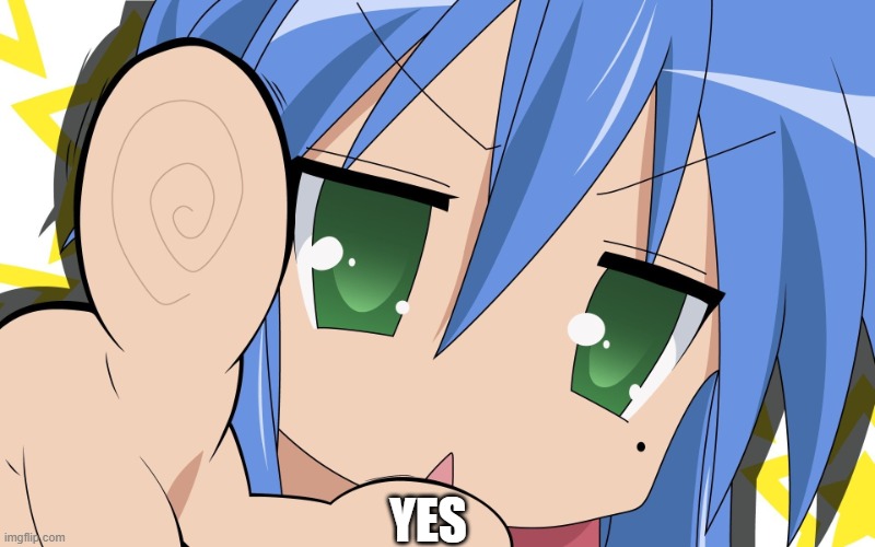 Lucky Star meme | YES | image tagged in lucky star meme | made w/ Imgflip meme maker