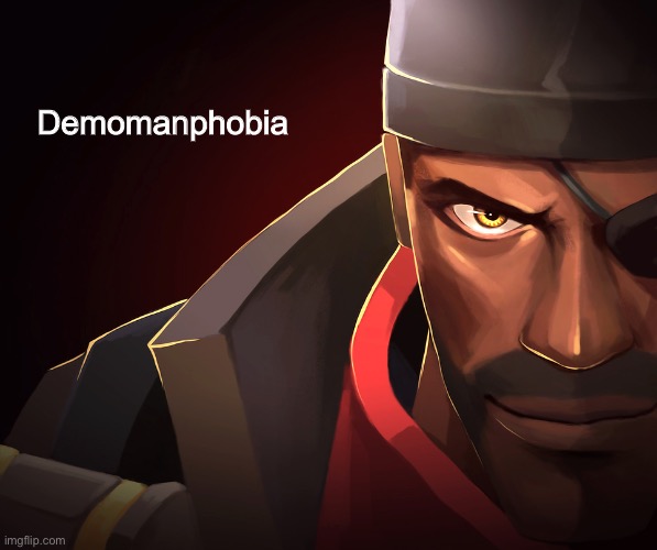 Red Demoman | Demomanphobia | image tagged in red demoman | made w/ Imgflip meme maker