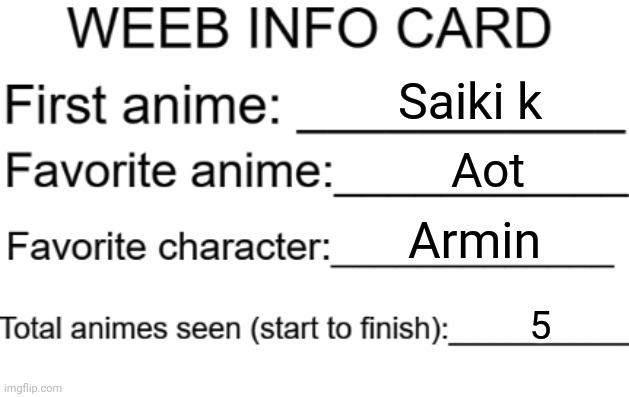 My weeb info I guess | Saiki k; Aot; Armin; 5 | image tagged in weeb info card | made w/ Imgflip meme maker