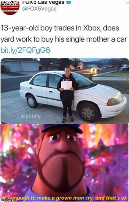 A boy Trades in an Xbox, does yard work just to buy his mom a car | image tagged in it's enough to make a grown man cry and that's ok,memes,funny,true,wholesome,xbox | made w/ Imgflip meme maker