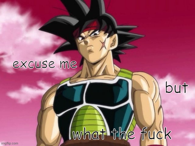 excuse me but what the fuck | image tagged in excuse me but what the fuck | made w/ Imgflip meme maker