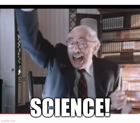 SCIENCE! | made w/ Imgflip meme maker