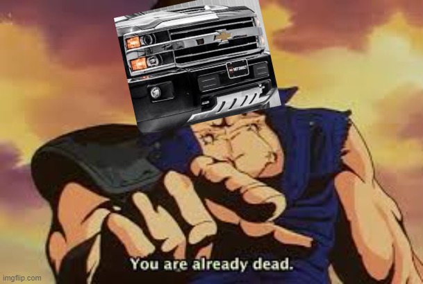 You are already dead | image tagged in you are already dead | made w/ Imgflip meme maker