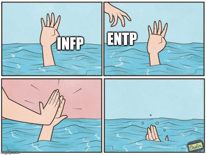 High five drown | ENTP; INFP | image tagged in high five drown | made w/ Imgflip meme maker