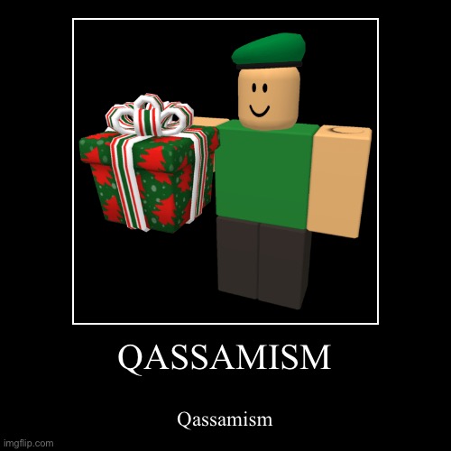 Qassamism | image tagged in qassamism | made w/ Imgflip demotivational maker