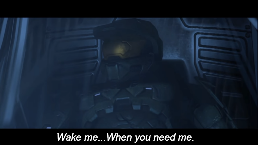 Halo 3 wake me when you need me Blank Meme Template