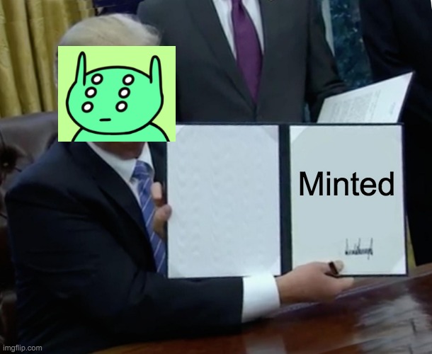 Alienfrens | Minted | image tagged in memes,trump bill signing | made w/ Imgflip meme maker